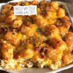 Cracked Out Chicken Tater Tot Casserole